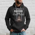 Ist So Ein Waschbär Ding Lustiger Spruch Waschbären Kapuzenpullover Geschenke für Ihn