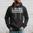 I Love My Ginger Girlfriend I Heart My Hot Girlfriend Bf Hoodie Gifts for Him