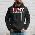 I Love My Hot Girlfriend I Heart My Hot Girlfriend Hoodie Gifts for Him