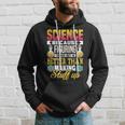 Wissenschaft Weil Dinge Herauszufinden Ist Besser Wissenschaft Kapuzenpullover Geschenke für Ihn