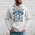 Ski Ya Later 2024 Family Ski Holidays Hoodie Gifts for Him