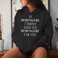 Si Berengere T'énerve Sache Que Berengere Sweat à capuche femme Cadeaux pour elle