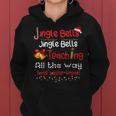 Jingle Bells Jingle Bells Teaching All The Way Xmas Teacher Women Hoodie