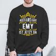 Alles Wird Gut Emy Ist Jetzt DaOrname Emy Sweatshirt Geschenke für alte Männer