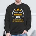 Andreas Das Ist So Ein Andreas Ding Name First Name Fun S Sweatshirt Geschenke für alte Männer