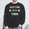 Aufhören Ist Nicht Mein Ding Sweatshirt Geschenke für alte Männer