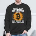 Blockchain Das Ist So Ein Bitcoin Ding Das Ist So Ein Bitcoin D S Sweatshirt Geschenke für alte Männer