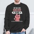 For Cats 'Ist So Ein Katzen' Sweatshirt Geschenke für alte Männer