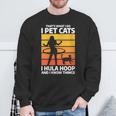 Damen Das Ist Was Ich Mache Ich Streichle Katzen I Hula Hoop Und Ich Weiß Dinge Mit-Ausschnitt Sweatshirt Geschenke für alte Männer