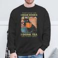 Damen Das Ist Was Ich Tue Ich Lese Bücher Ich Trinke Und Ich Weiß Dinge Mit-Ausschnitt Sweatshirt Geschenke für alte Männer