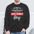 Damen Das Musst Du Nichterstehen Das Ist So Ein Lkw Fahrer Ding Mit-Ausschnitt Sweatshirt Geschenke für alte Männer