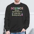 Damen Wissenschaft Weil Es Lehrer Lustig Und Cool Ist Dinge Herauszufinden Mit-Ausschnitt Sweatshirt Geschenke für alte Männer