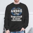 Das Ist Ein André Ding Du Würdest Es Nichterstand Sweatshirt Geschenke für alte Männer