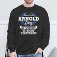 Das Ist Ein Arnold Ding Du Würdest Es Nicht Understand Sweatshirt Geschenke für alte Männer