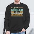 Das Ist Ein Köhler Ding Sweatshirt Geschenke für alte Männer