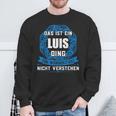 Das Ist Ein Luis Dingorname Sweatshirt Geschenke für alte Männer