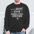 Das Ist Ein Meier Ding Du Würdest Es Nichterstehen Sweatshirt Geschenke für alte Männer