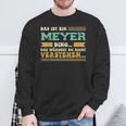 Das Ist Ein Meyer Ding Saying For Family Meyer Sweatshirt Geschenke für alte Männer