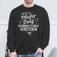 Das Ist Ein Pfeifer Ding Du Würdest Es Nicht Understand Sweatshirt Geschenke für alte Männer