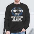 Das Ist Ein Reichert Ding Du Würdest Es Nicht Understand Sweatshirt Geschenke für alte Männer