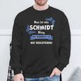 Das Ist Ein Schmmidt Ding Du Würdest Es Nichterstehenen Sweatshirt Geschenke für alte Männer