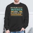 Das Ist Ein Weber Ding Saying Für Familie Weber Sweatshirt Geschenke für alte Männer