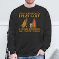 Das Ist Was Ich Mache Ich Spiele Golf Ich Trinke Bourbon & Ich Weiß Dinge Sweatshirt Geschenke für alte Männer