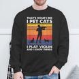 Das Ist Was Ich Mache Ich Streichle Katzen Ich Spiele Geige & Ich Weiß Dinge Sweatshirt Geschenke für alte Männer