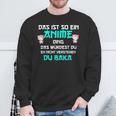 Das Ist So Ein Anime Ding Du Baka Sweatshirt Geschenke für alte Männer