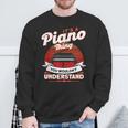 Das Ist So Ein Klavier Ding Pianist Sweatshirt Geschenke für alte Männer