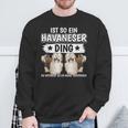 Dog Holder Sachen Ist So Ein Havanese Ding Havanese Sweatshirt Geschenke für alte Männer