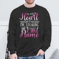 Er Hat Mein Herz Gestohlen Also Stehle Ich Seinen Nachnamen Sweatshirt Geschenke für alte Männer