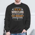 Es Ist Ein Wrestling-Ding Wrestler Fan Meme Sweatshirt Geschenke für alte Männer