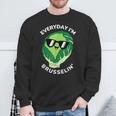 Everyday I'm Brusselin Brussel Sprout Vegetable Pun Sweatshirt Gifts for Old Men