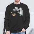 Zieh Nicht So Sweatshirt Geschenke für alte Männer