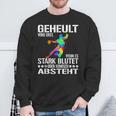 Geheult Wird Erst Wenn Es Stark Blutet Oder Komisch Absteht Sweatshirt Geschenke für alte Männer