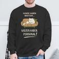 Hunde Haben Besitzer Katzen Haben Personal Sweatshirt Geschenke für alte Männer