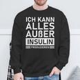 Ich Kann Alles Außer Insulin Produkieren Diabetic Sweatshirt Geschenke für alte Männer