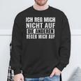 Ich Reg Mich Nicht Auf Die Anderen Regen Mich Auf Says Sweatshirt Geschenke für alte Männer