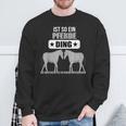 Ist So Ein Pferde Ding Pferd Lustiger Spruch Sweatshirt Geschenke für alte Männer