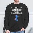 Ist So Ein Seepferdchen Ding Lustiger Spruch Seepferdchen Sweatshirt Geschenke für alte Männer