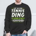 Ist So Ein Tennis Ding Tennis Sweatshirt Geschenke für alte Männer