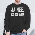 Ja Nee Is Klar Weiß Ich Spott Sarcasmus Sweatshirt Geschenke für alte Männer