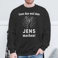 Lass Das Mal Den Jens Machen First Name Sweatshirt Geschenke für alte Männer