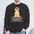 Lehrer Das Habe Ich Gesehen Erdmännchen Saying Sweatshirt Geschenke für alte Männer