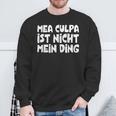 Mea Culpa Ist Nicht Mein Ding Schröder Satire Ex Kanzler Sweatshirt Geschenke für alte Männer