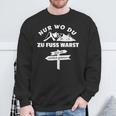 Pilger Nur Wo Du Zu Fuss Bist Du Wirklich Gewesen Sweatshirt Geschenke für alte Männer