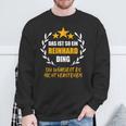 Reinhard Das Ist So Ein Reinhard Ding Name First Name Sweatshirt Geschenke für alte Männer