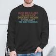 Retro Just Because I'm Awake Tweens And Ns Sweatshirt Gifts for Old Men