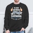 So Sieht Ein Richtig Competent Hausmann Aus Sweatshirt Geschenke für alte Männer